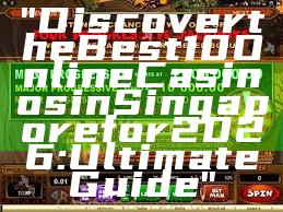 "Discover the Best 10 Online Casinos in Singapore for 2026: Ultimate Guide"
